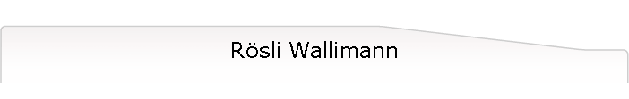 R�sli Wallimann